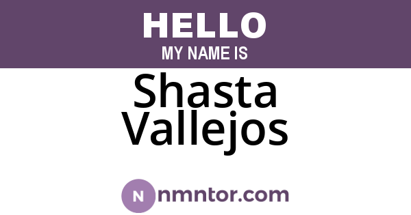 Shasta Vallejos