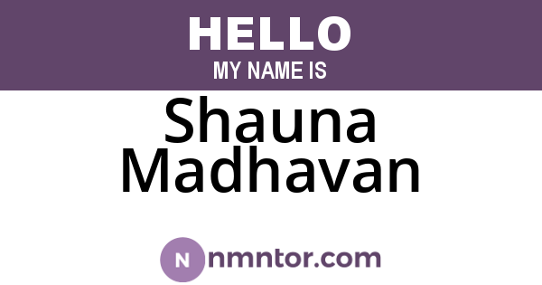 Shauna Madhavan