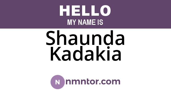 Shaunda Kadakia
