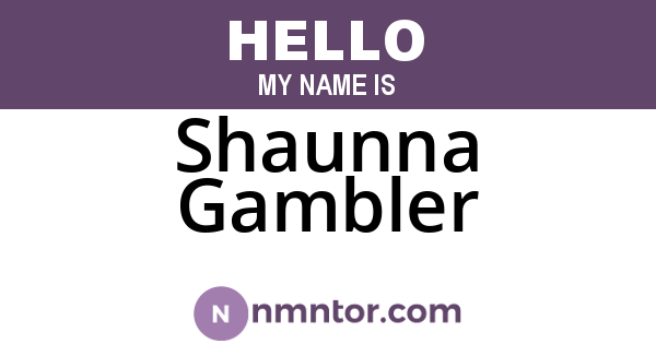 Shaunna Gambler