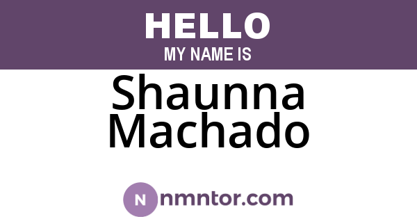Shaunna Machado