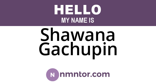 Shawana Gachupin