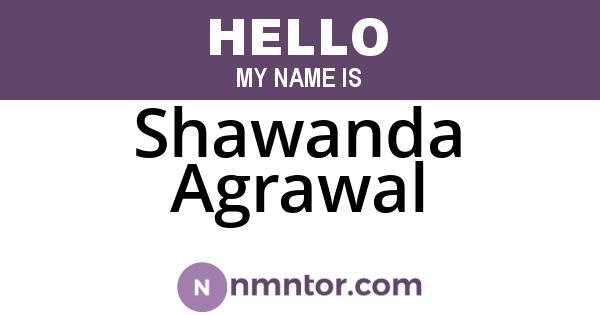 Shawanda Agrawal
