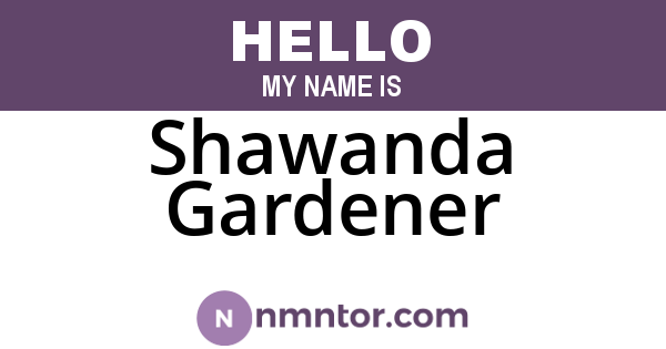 Shawanda Gardener