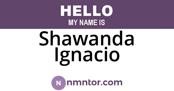 Shawanda Ignacio