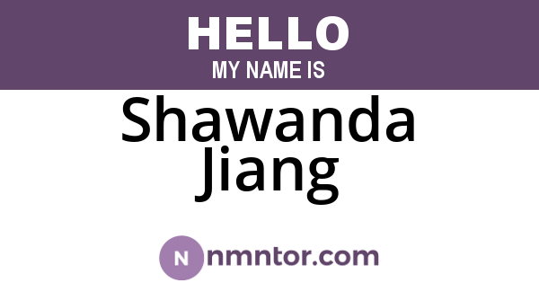 Shawanda Jiang