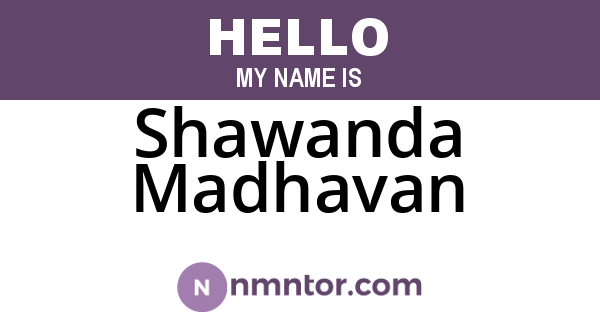 Shawanda Madhavan
