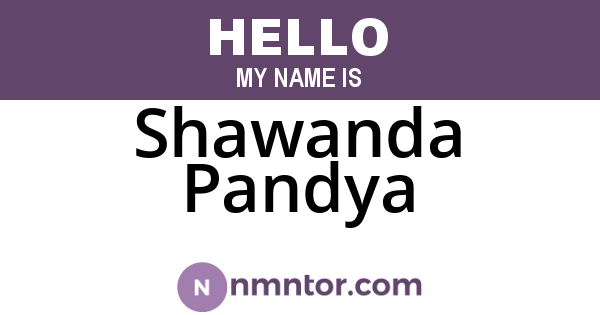 Shawanda Pandya