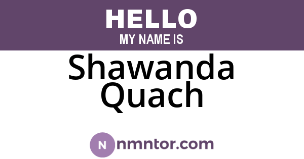 Shawanda Quach