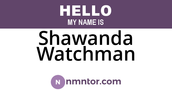 Shawanda Watchman