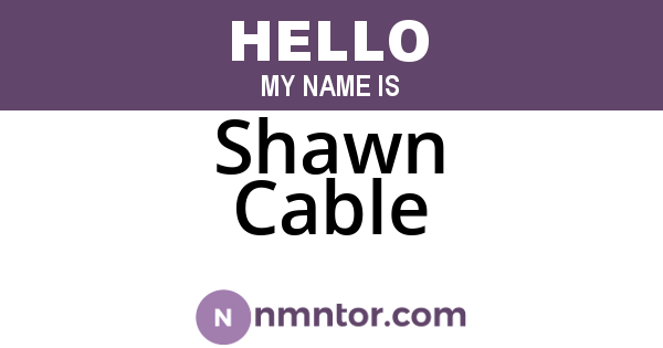 Shawn Cable