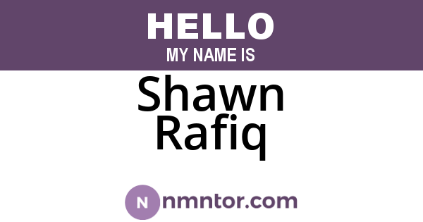 Shawn Rafiq
