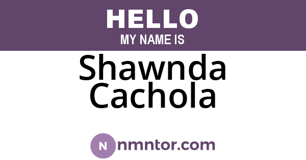 Shawnda Cachola