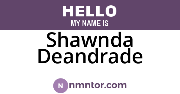 Shawnda Deandrade