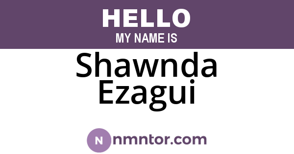 Shawnda Ezagui