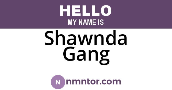 Shawnda Gang