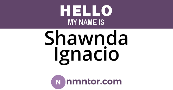 Shawnda Ignacio