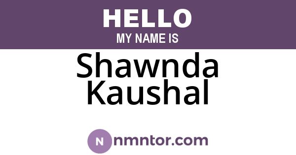 Shawnda Kaushal
