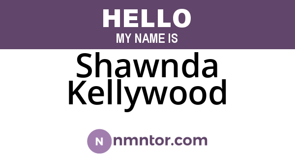 Shawnda Kellywood
