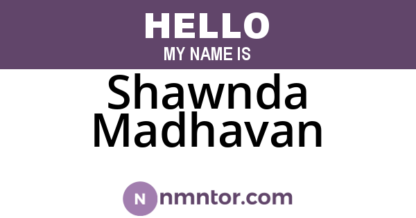 Shawnda Madhavan