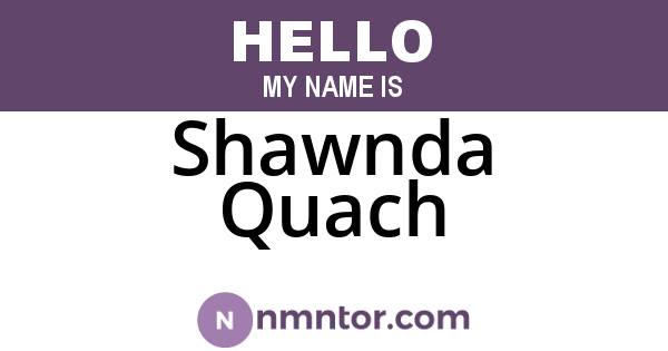 Shawnda Quach