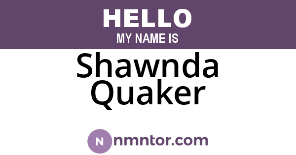 Shawnda Quaker