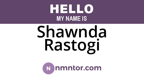 Shawnda Rastogi