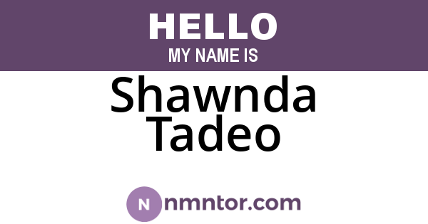 Shawnda Tadeo