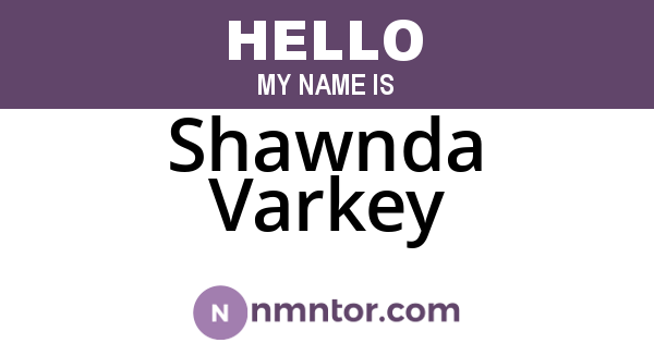Shawnda Varkey