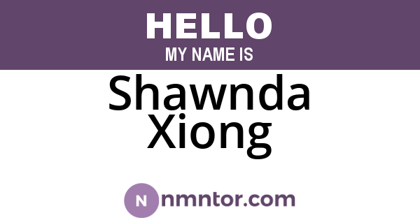 Shawnda Xiong