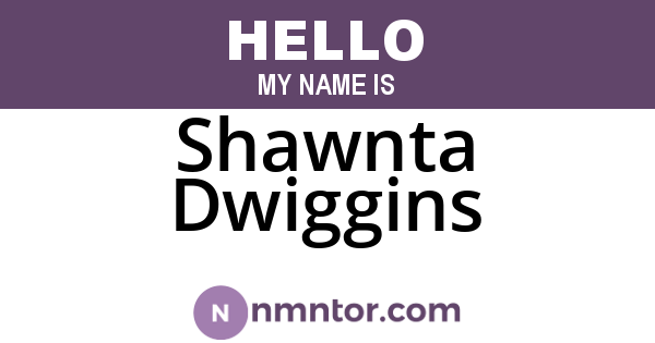 Shawnta Dwiggins