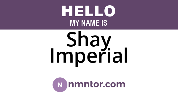 Shay Imperial