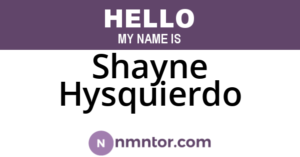 Shayne Hysquierdo