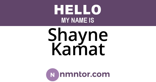 Shayne Kamat