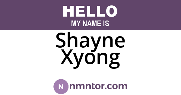 Shayne Xyong