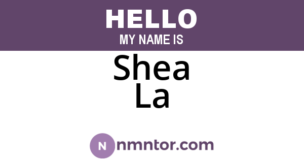 Shea La