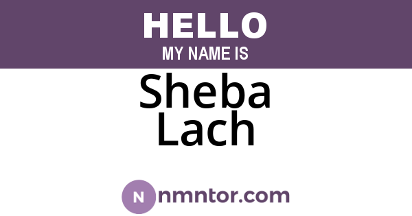 Sheba Lach