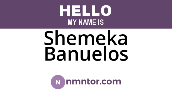 Shemeka Banuelos