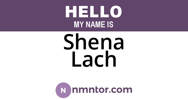 Shena Lach