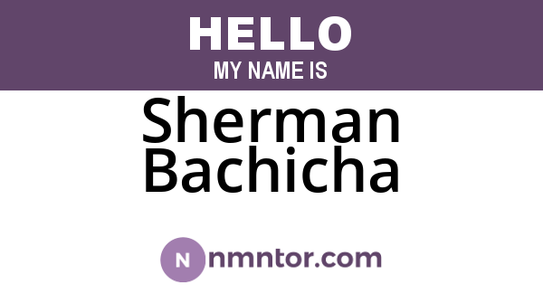 Sherman Bachicha