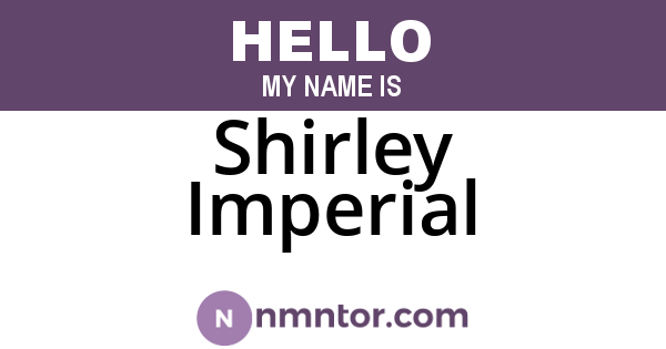 Shirley Imperial