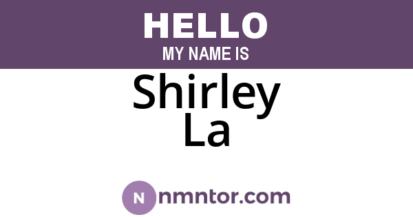 Shirley La