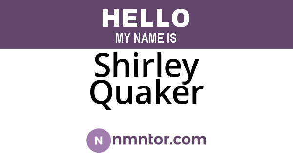 Shirley Quaker