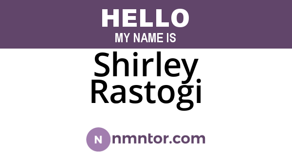 Shirley Rastogi