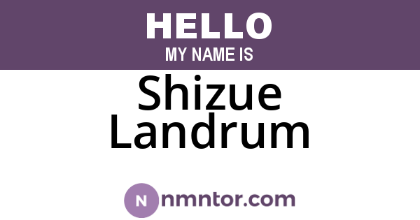 Shizue Landrum
