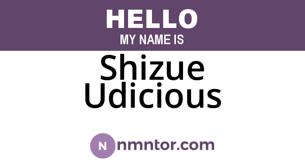 Shizue Udicious