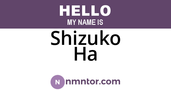 Shizuko Ha