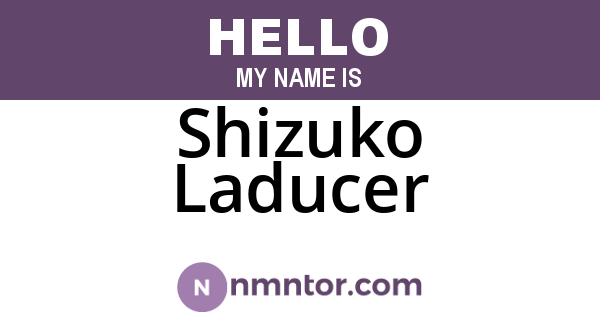 Shizuko Laducer