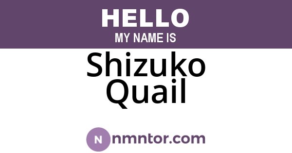 Shizuko Quail