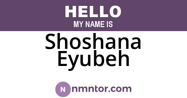 Shoshana Eyubeh